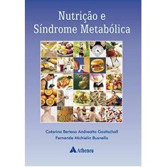 Imagem de Nutrição e Síndrome Metabólica - Gottschall, Catarina B.a. - 9788538800637