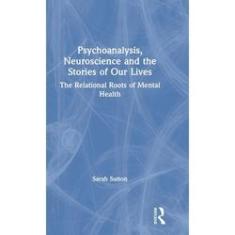 Imagem de Psychoanalysis, Neuroscience and the Stories of Our Lives