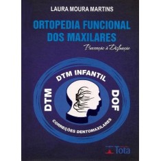 Imagem de Ortopedia Funcional Dos Maxilares - Prevenção À Disfunção - Moura Martins, Laura - 9788560246113