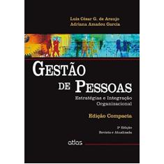 Imagem de Gestão de Pessoas - Estratégias e Integração Organizacional - 2ª Ed. 2014 - Araujo, Luis Cesar G De; Garcia, Adriana Amadeu - 9788522491285