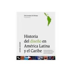 Imagem de Historia Del Diseño En América Latina Y El Caribe - Fernandez , Silvia - 9788521204473