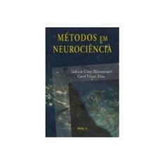 Imagem de Métodos em Neurociência - Bittencourt, Jackson Cioni; Elias, Carol Fuzeti - 9788572416658