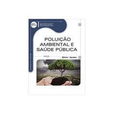 Imagem de Poluição Ambiental e Saúde Pública - Série Eixos - Viviane Japiassú Viana, Rildo Pereira Barbosa, Paulo Roberto Barsano - 9788536506128