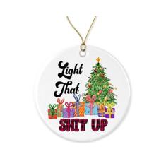 Imagem de Enfeite Light That Shit Up - Enfeite de Natal - Enfeite de cerâmica de Natal perfeito - Decoração de casa exclusiva - Ornamento de Natal rústico impresso em ambos os lados