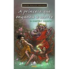 Imagem de A Princesa que Enganou a Morte e o Outros Contos Indianos - Col. Contos Mágicos Indianos - Forjaz, Sonia Salerno - 9788572171199