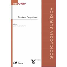 Imagem de A Sociologia Jurídica - Direito e Conjuntura - 2ª Ed. - Série Gvlaw - Faria, Jose Eduardo - 9788502079250