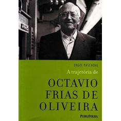 Imagem de A Trajetória de Octavio Frias de Oliveira - 2ª Ed. 2007 - Paschoal, Engel - 9788574027760