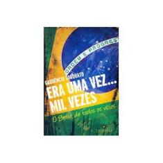Imagem de Era Uma Vez... Mil Vezes: O Brasil de Todos os Vícios - Gaudêncio Torquato - 9788574752068