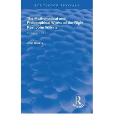 Imagem de The Mathematical and Philosophical Works of the Right Rev. John Wilkins