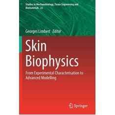 Imagem de Skin Biophysics: From Experimental Characterisation to Advanced Modelling: 22