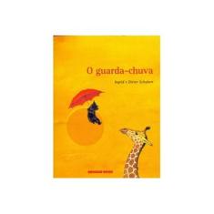 Imagem de O Guarda - Chuva - Ingrid; Schubert, Dieter - 9788574124889