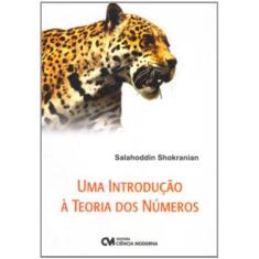 Imagem de Introdução à Teoria dos Números, Uma - Salahoddin Shokranian - 9788573937534