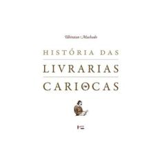 Imagem de História das Livrarias Cariocas - Ubiratan Machado - 9788531413919