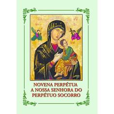 Imagem de Novena Perpetua A Nossa Senhora Do Perpetuo Socorro - Capa Comum - 9788572008365