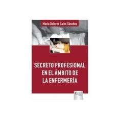 Imagem de Secreto Profesional En El Ámbito de La Enfermeira - María Dolores Calvo Sánchez - 9788536226637
