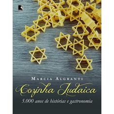 Imagem de Cozinha Judaica: 5.000 Anos De Histórias E Gastronomia - Algranti,marcia - 9788501113931
