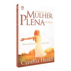 Imagem de Tornando-Se Uma Mulher Plena em Deus - Cynthya Heald - 9788526316126