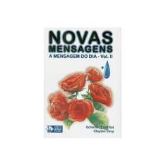 Imagem de Novas Mensagens - A Mensagem do Dia - Vol. II - 3ª Ed. 2009 - Levy, Clayton B.; Levy, Clayton B. - 9788578000219