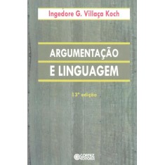 Imagem de Argumentação e Linguagem - 13ª Ed. - Koch, Ingedore Grunfeld Villaça - 9788524916861