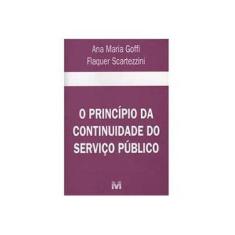 Imagem de O Princípio da Continuidade do Serviço Público - Scartezzini, Ana M. G. Flaquer - 9788574207469