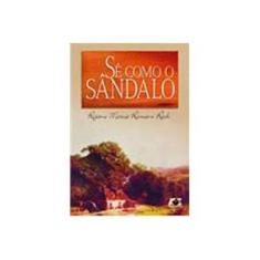 Imagem de Sê Como o Sândalo - Rejane Maria Romani Rech - 9788574974071