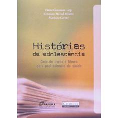 Imagem de Historias Da Adolescencia - Guia De Livros E Filmes Para Profissionais - Capa Comum - 9788576171942