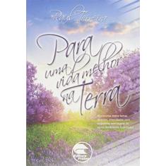 Imagem de Para Uma Vida Melhor na Terra - 2ª Ed. 2014 - Teixeira, Raul - 9788585550967