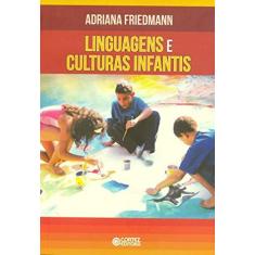 Imagem de Linguagens e Culturas Infantis - Adriana Friedmann - 9788524921346