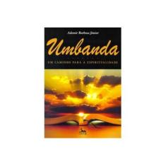 Imagem de Umbanda - Um Caminho Para A Espiritualidade - Barbosa Junior, Ademir - 9788567855011