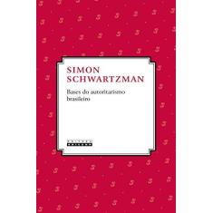 Imagem de Bases Do Autoritarismo Brasileiro - Simon Schwartzman - 9788526812246