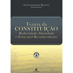 Imagem de Teoria da Constituição. Modernidade, Identidade e (Lutas por) Reconhecimento - Vários Autores - 9788541901604