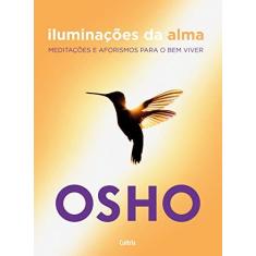 Imagem de Iluminações da Alma: Meditações e Aforismos Para o Bem Viver - Osho - 9788531614354