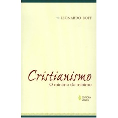 Imagem de Cristianismo - o Mínimo do Mínimo - Nova Ortografia - Boff, Leonardo - 9788532642738