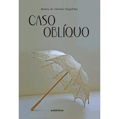 Imagem de Caso Oblíquo - Beatriz De Almeida Magalhães - 9788575264423
