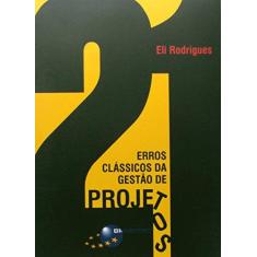 Imagem de 21 Erros Clássicos da Gestão de Projetos - Eli Rodrigues - 9788574526782