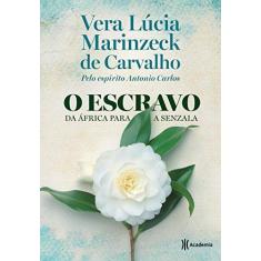 Imagem de O Escravo da África Para A Senzala - Carvalho, Vera Lúcia Marinzeck De - 9788542208955