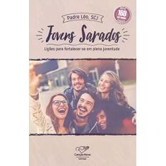 Imagem de Jovens Sarados. Lições Para Fortalecer-se em Plena Juventude - Padre Léo - 9788576778028
