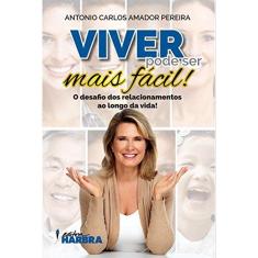 Imagem de Viver Pode Ser Mais Fácil! - Antonio Carlos Amador Pereira - 9788529404967