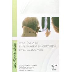 Imagem de Assistência de Enfermagem em Ortopedia e Traumatologia - Ana Cristina Mancussi - 9788578080617