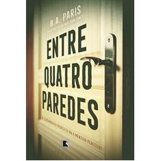Imagem de Entre Quatro Paredes - B. A. Paris - 9788501109606