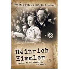 Imagem de Heinrich Himmler - Cartas de Um Assassino Em Massa - Himmler,katrin - 9788501109262