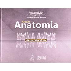 Imagem de Atlas de Anatomia - Dentes Decíduos - Imparato, José Carlos; Vieira, Glauco; Martins Agra, Carlos - 9788572888677