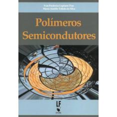 Imagem de Polímeros Semicondutores - Frederico Lupiano Dias, Ivan; Toledo Da Silva, Marco Aurélio - 9788578611637
