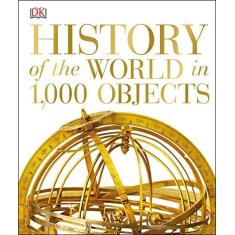 Imagem de History Of The World In 1000 Objects - Dk; - 9781409354666