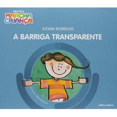Imagem de A Barriga Transparente - Juciara Rodrigues - 9788526298521