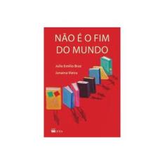Imagem de Não É o Fim do Mundo - Nova Ortografia - Braz, Julio Emilio; Vieira, Janaina - 9788532271877