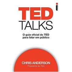 Imagem de Ted Talks. O Guia Oficial do Ted Para Falar em Público - Chris Anderson - 9788580579352