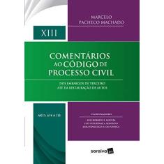 Imagem de Comentários ao Código de Processo Civil XIII - Marcelo Pacheco Machado - 9788547219130