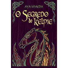 Imagem de O Segredo do Kelpie - Aya Imaeda - 9788582432273