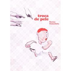 Imagem de Troca de Pele - Yamashita, Tereza - 9788577151141
